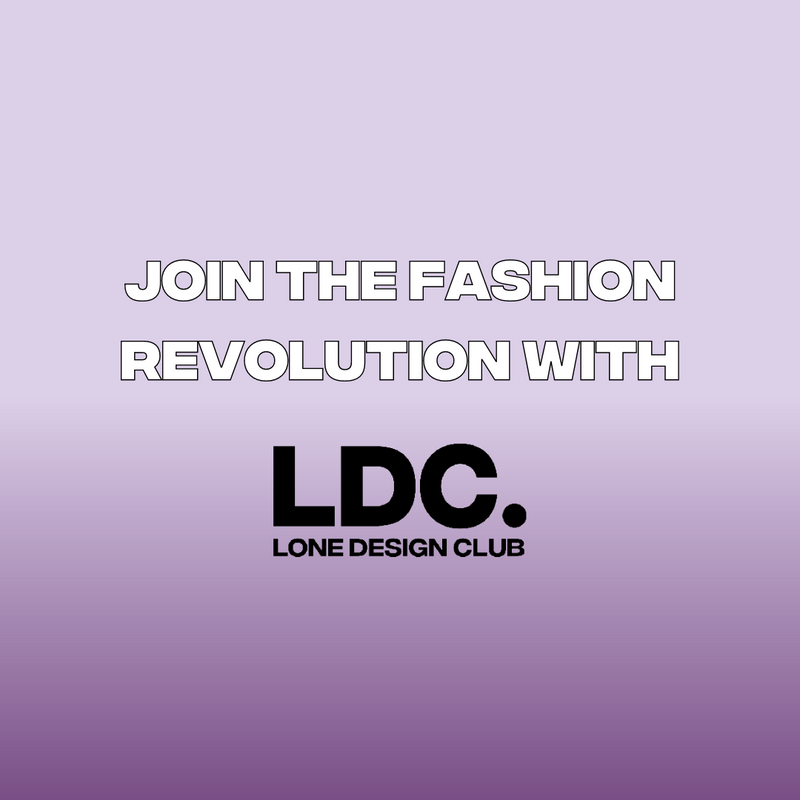 Join The Fashion Revolution with Lone Design Club