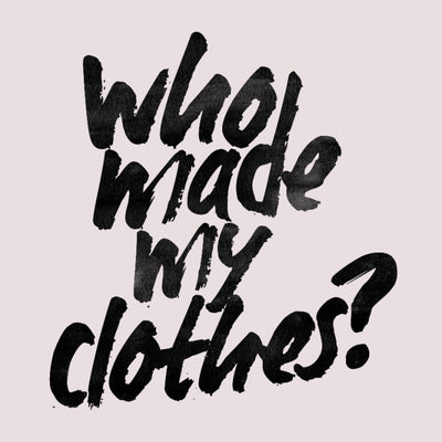 #WHOMADEMYCLOTHES: A FASHION REVOLUTION WE SHOULD ALL BE PART OF